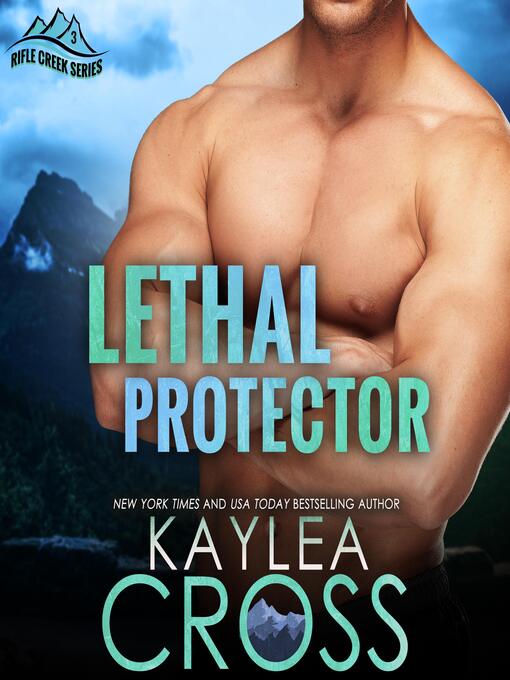 Title details for Lethal Protector by Kaylea Cross - Available